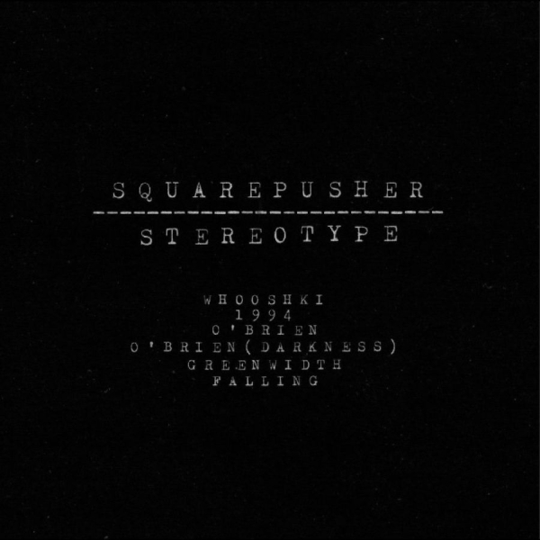 Squarepusher - Stereotype ryhmässä ME SUOSITTELEMME / Perjantain julkaisut / 2025-10-24 @ Bengans Skivbutik AB (5641244)