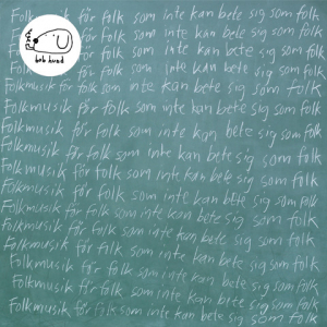 Bob Hund - Folkmusik För Folk Som Inte Kan Bete Sig Som Folk. ryhmässä VINYYLI / Kommande / Pop-Rock @ Bengans Skivbutik AB (5641302)