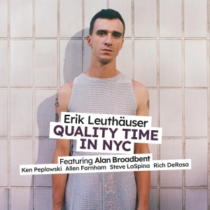 Erik Leuthäuser - Quality Time In Nyc ryhmässä ME SUOSITTELEMME / Perjantain julkaisut / 2025-10-24 @ Bengans Skivbutik AB (5641315)