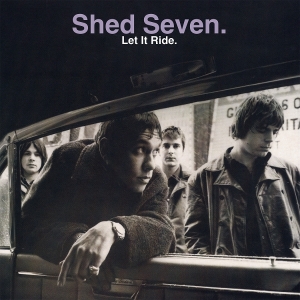 Shed Seven - Let It Ride ryhmässä VINYYLI / Kommande / Pop-Rock @ Bengans Skivbutik AB (5641334)
