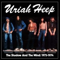 Uriah Heep - The Shadow And The Wind: 1973-1974 ryhmässä CD / Kommande / Pop-Rock @ Bengans Skivbutik AB (5641383)