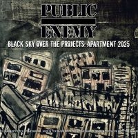 Public Enemy - Black Sky Over The Projects: Apartm ryhmässä CD / Kommande / Hip Hop-Rap,Pop-Rock @ Bengans Skivbutik AB (5641449)