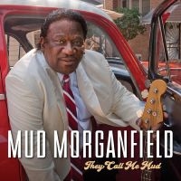 Mud Morganfield - They Call Me Mud ryhmässä CD / Kommande / Blues @ Bengans Skivbutik AB (5641562)