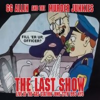 Gg Allin & The Murder Junkies - The Last Show: Live At The Gas Stat ryhmässä VINYYLI / Kommande / Pop-Rock @ Bengans Skivbutik AB (5641563)
