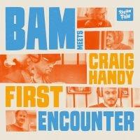 Bam Meets Craig Handy - First Encounter ryhmässä VINYYLI / Kommande / Jazz @ Bengans Skivbutik AB (5641600)