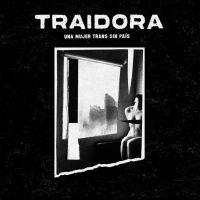 Traidora - Una Mujer Trans Sin País ryhmässä VINYYLI / Kommande / Pop-Rock @ Bengans Skivbutik AB (5641609)