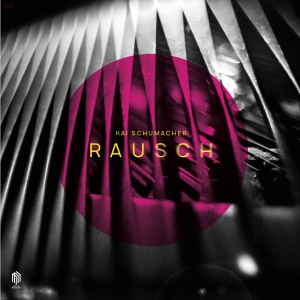 Kai Schumacher - Rausch ryhmässä VINYYLI / Kommande / Klassiskt @ Bengans Skivbutik AB (5641899)