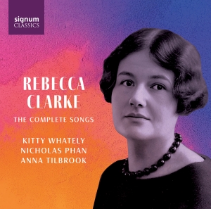 Rebecca Clarke - The Complete Songs ryhmässä CD / Kommande / Klassiskt @ Bengans Skivbutik AB (5641930)