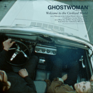 Ghostwoman - Welcome To The Civilised World ryhmässä CD / Nyheter / Pop-Rock @ Bengans Skivbutik AB (5641953)