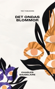 Charles Baudelaire - Det Ondas Blommor ryhmässä Pokkarikirjat @ Bengans Skivbutik AB (5642158)