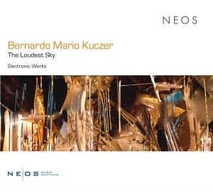 Bernardo Mario Kuczer - The Loudest Sky ryhmässä CD / Kommande / Klassiskt @ Bengans Skivbutik AB (5642502)