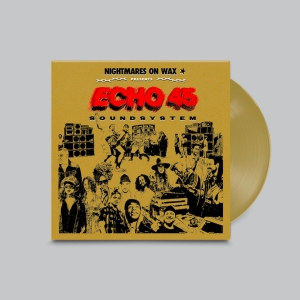 Nightmares On Wax - Echo45 Sound System (Gold Vinyl) ryhmässä VINYYLI / Kommande / Dance-Techno,Pop-Rock @ Bengans Skivbutik AB (5642603)