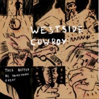 Westside Cowboy - This Better Be Something Great ryhmässä ME SUOSITTELEMME / Startsida - Vinyl Nyheter & Kommande @ Bengans Skivbutik AB (5642609)