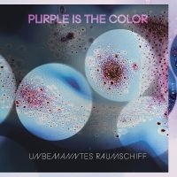 Purple Is The Color - Unbemanntes Raumschiff ryhmässä CD / Kommande / Jazz @ Bengans Skivbutik AB (5642632)