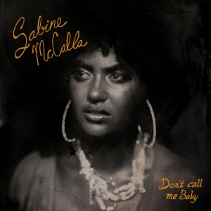 Mccalla Sabine - Don't Call Me Baby ryhmässä CD / Kommande / Pop-Rock @ Bengans Skivbutik AB (5642662)