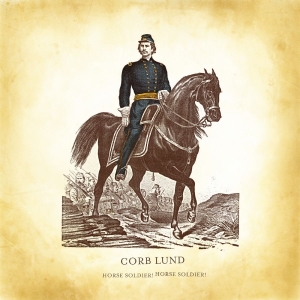 Lund Corb - Horse Soldier! Horse Soldier! ryhmässä ME SUOSITTELEMME / Perjantain julkaisut / 2025-11-14 @ Bengans Skivbutik AB (5642755)