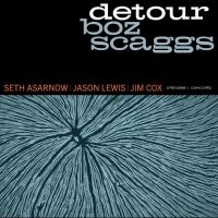 Boz Scaggs - Detour ryhmässä CD / Kommande / Jazz @ Bengans Skivbutik AB (5643069)