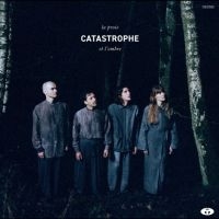 Catastrophe - La Proie Et L?Ombre ryhmässä CD / Kommande / Pop-Rock @ Bengans Skivbutik AB (5643073)