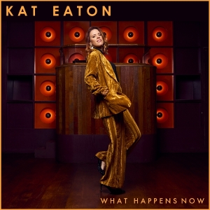 Kat Eaton - What Happens Now ryhmässä CD @ Bengans Skivbutik AB (5643337)