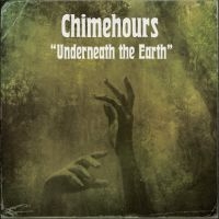 Chimehours - Underneath The Earth ryhmässä VINYYLI / Kommande / Pop-Rock @ Bengans Skivbutik AB (5643417)