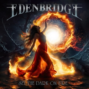 Edenbridge - Set The Dark On Fire ryhmässä CD / Kommande / Hårdrock @ Bengans Skivbutik AB (5643476)