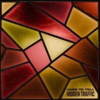 Hard To Tell - Hidden Traffic ryhmässä VINYYLI / Kommande / Pop-Rock @ Bengans Skivbutik AB (5643488)