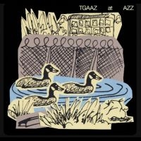 Tgaaz (The Geese At Astra Zeneca) - Tgaaz At Azz ryhmässä VINYYLI / Kommande / Pop-Rock @ Bengans Skivbutik AB (5643521)