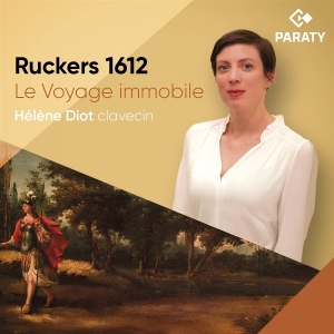 Hélène Diot - Ruckers 1612 - Le Voyage Immobile ryhmässä CD / Kommande / Klassiskt @ Bengans Skivbutik AB (5643563)
