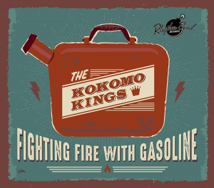 The Kokomo Kings - Fighting Fire With Gasoline (Digipak CD) ryhmässä Minishops / The Kokomo Kings @ Bengans Skivbutik AB (5643605)