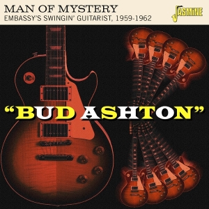 Bud Ashton - Man Of Mystery - Embassy's Swingin' Guitarist, 1959-1962 ryhmässä CD @ Bengans Skivbutik AB (5643970)