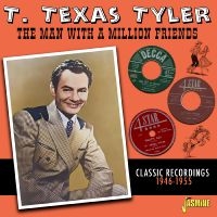 T. Texas Tyler - The Man With A Million Friends - Cl ryhmässä CD / Kommande / Country @ Bengans Skivbutik AB (5643978)