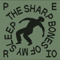 Perio - The Sharp Bones Of My Sleep ryhmässä VINYYLI / Kommande / Pop-Rock @ Bengans Skivbutik AB (5644109)