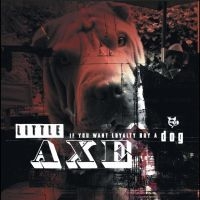 Little Axe - If You Want Loyalty Buy A Dog ryhmässä VINYYLI / Kommande / Reggae @ Bengans Skivbutik AB (5644319)