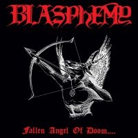 Blasphemy - Fallen Angel Of Doom ryhmässä CD / Kommande / Hårdrock @ Bengans Skivbutik AB (5644351)