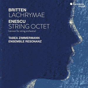 Tabea Zimmermann & Ensemble Resonanz - Britten: Lachrymae - Enescu: String Octet ryhmässä ME SUOSITTELEMME / Perjantain julkaisut / 2025-11-07 @ Bengans Skivbutik AB (5644436)