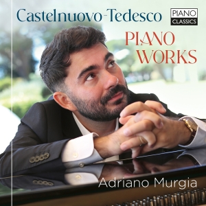 Mario Castelnuovo-Tedesco - Piano Works ryhmässä CD / Kommande / Klassiskt @ Bengans Skivbutik AB (5644508)