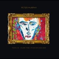 Peter Murphy - Peter Live Vol 3 ryhmässä VINYYLI / Kommande / Pop-Rock @ Bengans Skivbutik AB (5644543)