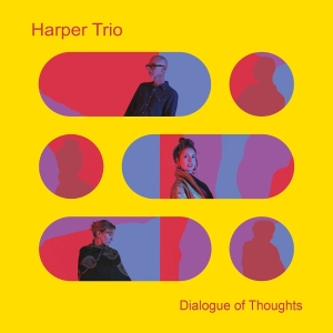 Harper Trio - Dialogue Of Thoughts ryhmässä ME SUOSITTELEMME / Perjantain julkaisut / 2025-10-31 @ Bengans Skivbutik AB (5644618)