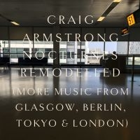 Armstrong Craig - Nocturnes Remodelled (Digipack) ryhmässä CD / Kommande / Pop-Rock @ Bengans Skivbutik AB (5644684)