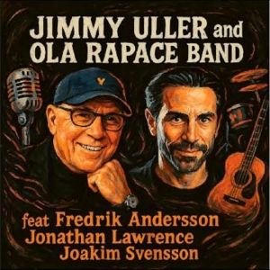 Jimmy Uller And Ola Rapace Band - Jimmy Uller And Ola Rapace Band ryhmässä ME SUOSITTELEMME / Perjantain julkaisut / 2025-11-07 @ Bengans Skivbutik AB (5644715)