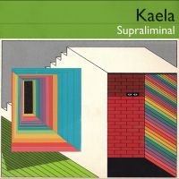 Kaela - Supraliminal ryhmässä VINYYLI / Kommande / Pop-Rock @ Bengans Skivbutik AB (5644876)
