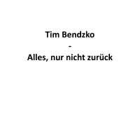 Bendzko Tim - Alles, Nur Nicht Zurück ryhmässä VINYYLI / Kommande / Pop-Rock @ Bengans Skivbutik AB (5644884)