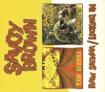 Savoy Brown - Raw Sienna/Looking In ryhmässä CD / Myydyimmät @ Bengans Skivbutik AB (564509)