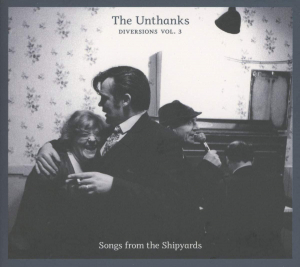 Unthanks - Diversions 3 - Songs From The Shipy ryhmässä CD / Pop @ Bengans Skivbutik AB (564520)