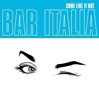 Bar Italia - Some Like It Hot ryhmässä VINYYLI / Kommande / Pop-Rock @ Bengans Skivbutik AB (5645207)