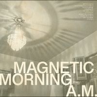 Magnetic Morning - A.M. (Bone White Vinyl) ryhmässä VINYYLI / Kommande / Pop-Rock @ Bengans Skivbutik AB (5645244)