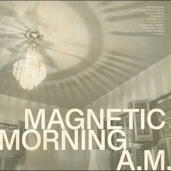 Magnetic Morning - A.M. (Bone White Vinyl) ryhmässä ME SUOSITTELEMME / Perjantain julkaisut / 2025-11-28 @ Bengans Skivbutik AB (5645244)