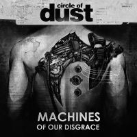 Circle Of Dust - Machines Of Our Disgrace ryhmässä VINYYLI @ Bengans Skivbutik AB (5645257)