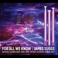 James Suggs - For All We Know ryhmässä ME SUOSITTELEMME / Perjantain julkaisut / 2025-11-07 @ Bengans Skivbutik AB (5645279)