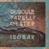 Duboule Tavelli Oester - Isobar ryhmässä CD / Kommande / Jazz @ Bengans Skivbutik AB (5645341)